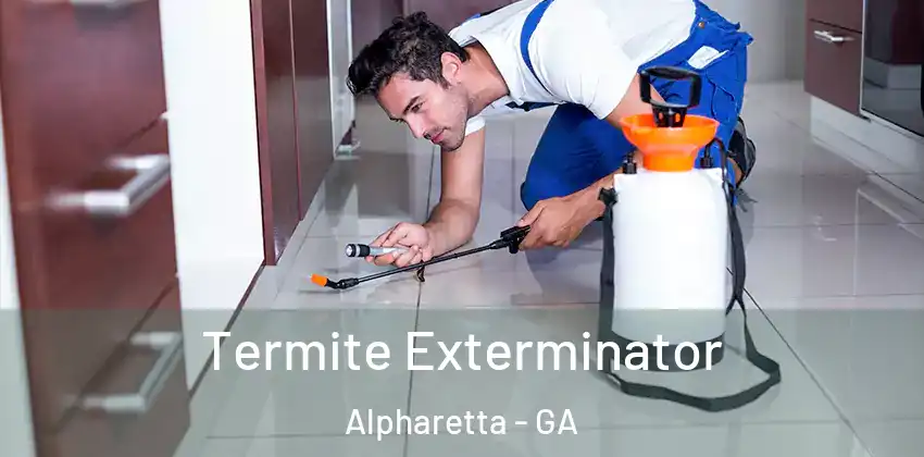 Termite Exterminator Alpharetta - GA